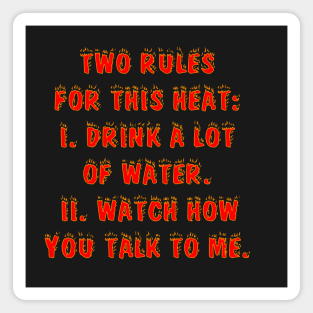 Two Rules For This Heat... Magnet